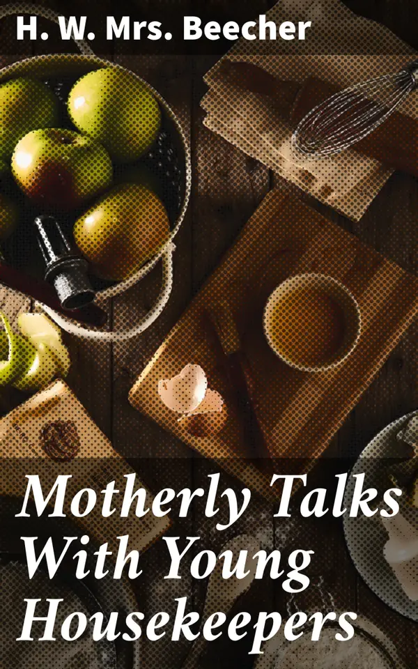 Motherly Talks With Young Housekeepers : Timeless Wisdom for Harmonious Homes