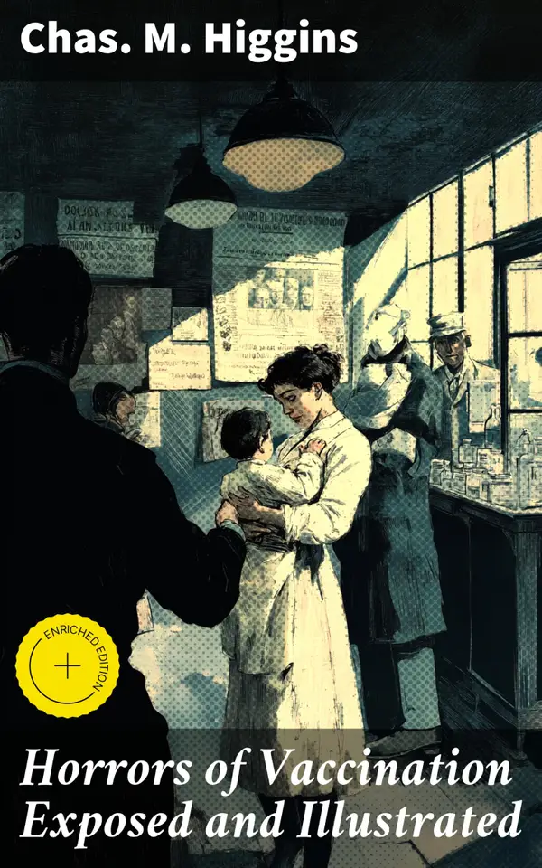 Horrors of Vaccination Exposed and Illustrated : Petition to the President to Abolish Compulsory Vaccination in Army and Navy
