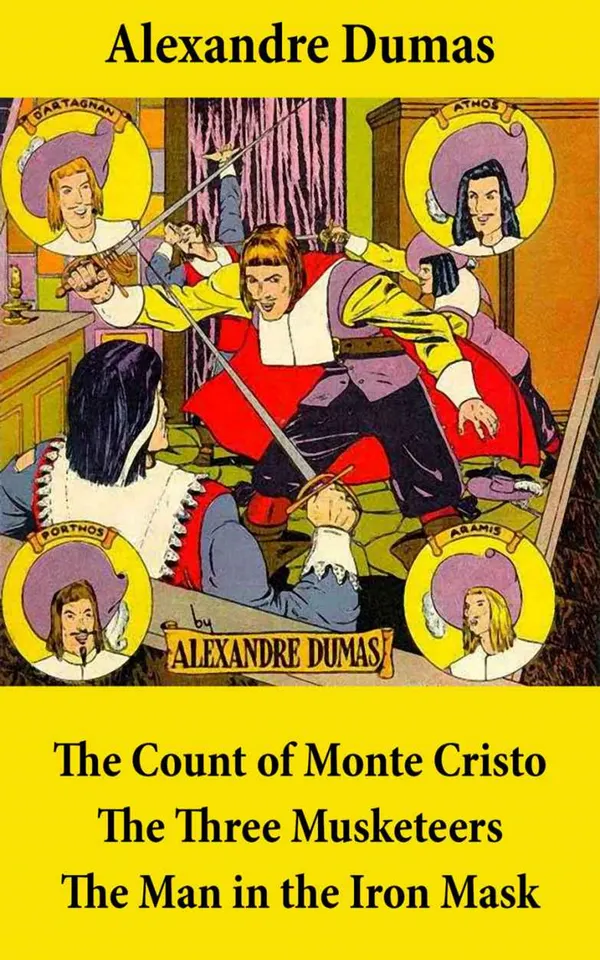 The Count of Monte Cristo + The Three Musketeers + The Man in the Iron Mask (3 Unabridged Classics)