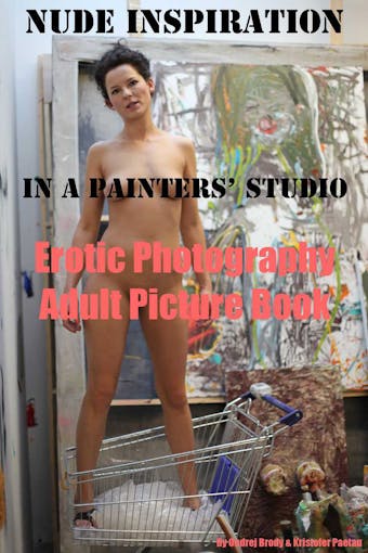 Nude Inspiration in a Painter's Studio (Adult Picture Book) - Erotic Photography