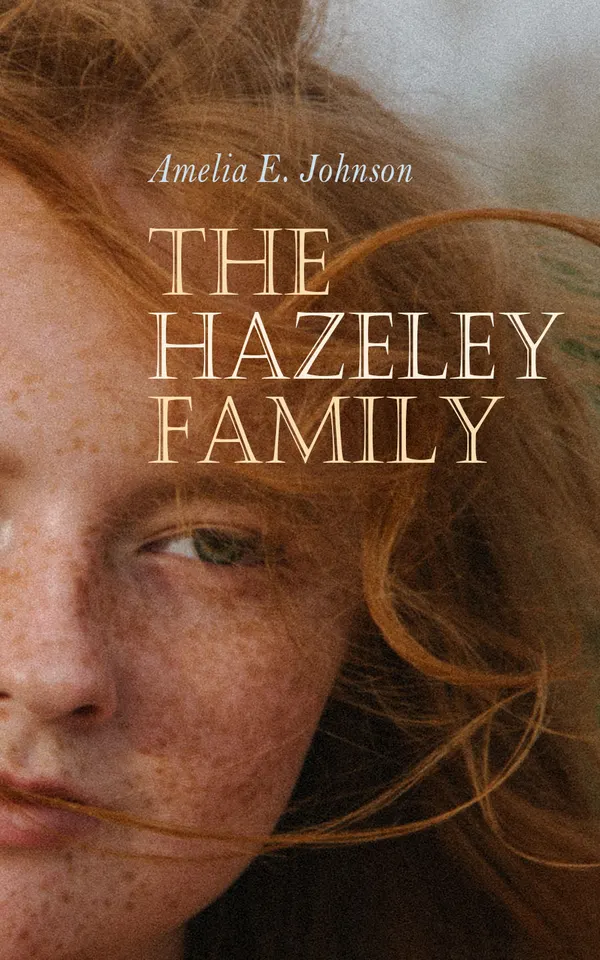 The Hazeley Family : An American Tale