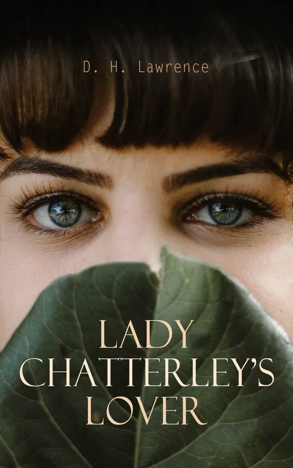 Lady Chatterley's Lover : The Uncensored Edition