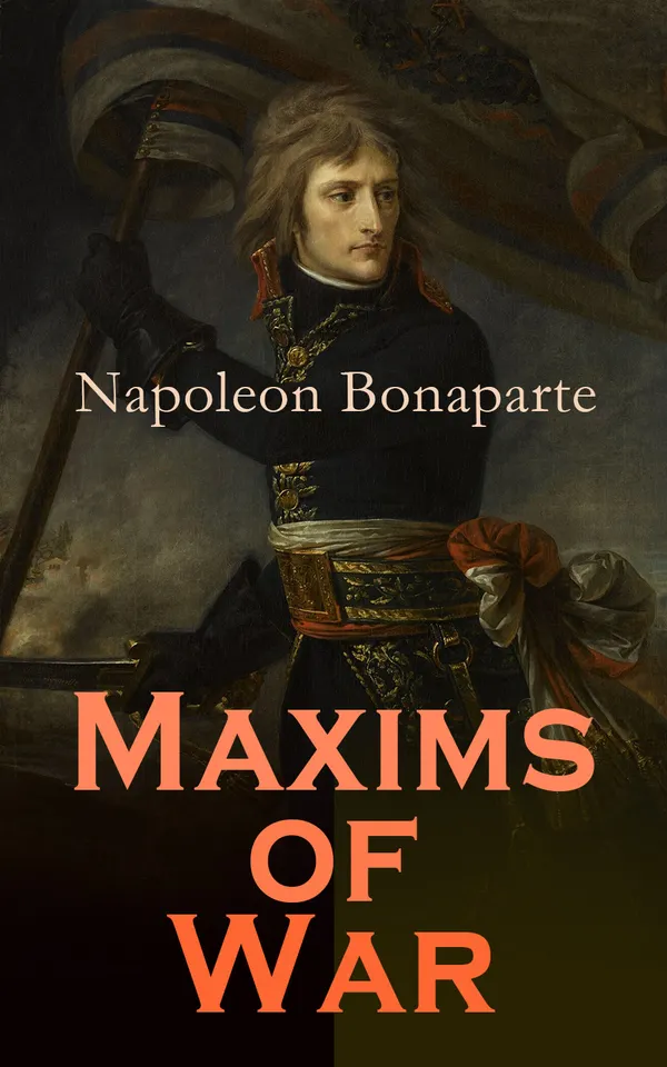 Maxims of War : The Officer's Manual