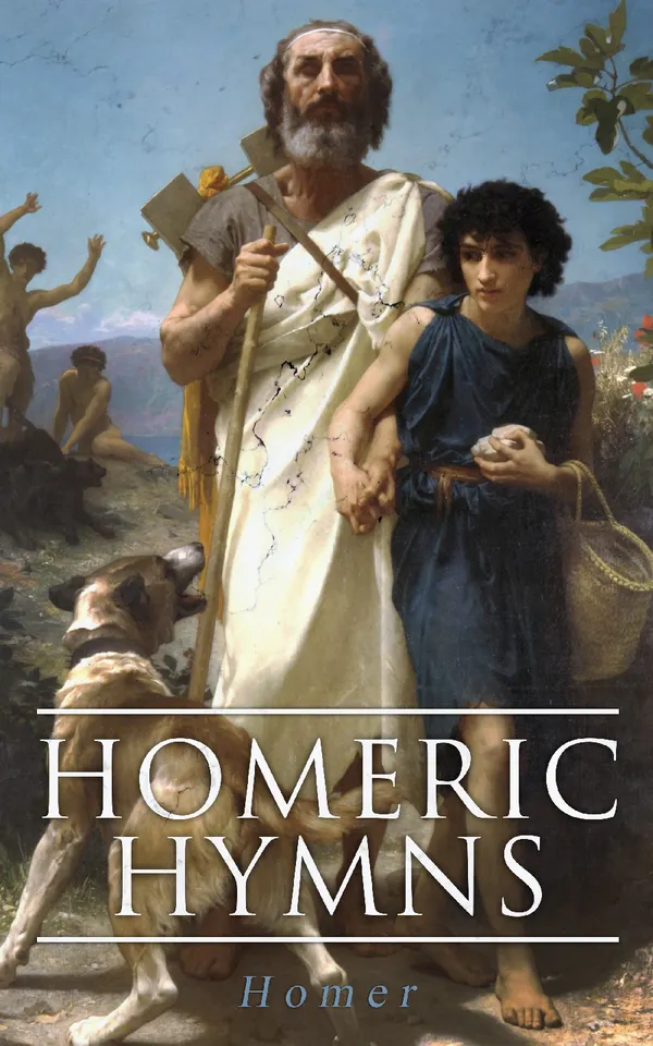 Homeric Hymns : Illustrated Edition - Ancient Greek Hymns Celebrating Individual Gods