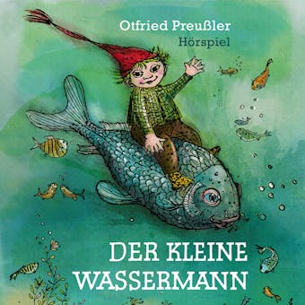 Der kleine Wassermann - Otfried PreuÃŸler, JÃ¼rgen Nola