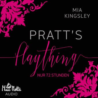 Pratt's Plaything: Nur 72 Stunden - Mia Kingsley