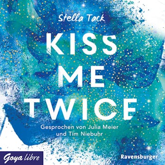 Kiss me twice: Ungekürzte Lesung - Stella Tack
