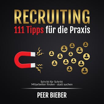 Recruiting: 111 Tipps für die Praxis - Peer Bieber