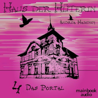 Haus der Hüterin: Band 4 - Das Portal: Fantasy-Serie