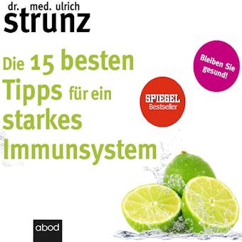 Die 15 besten Tipps für ein starkes Immunsystem: Bleiben Sie gesund! - Dr. med. Ulrich Strunz