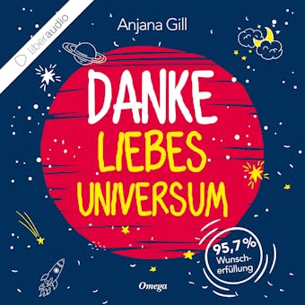 Danke, liebes Universum: 95,7% WunscherfÃ¼llung - Anjana Gill