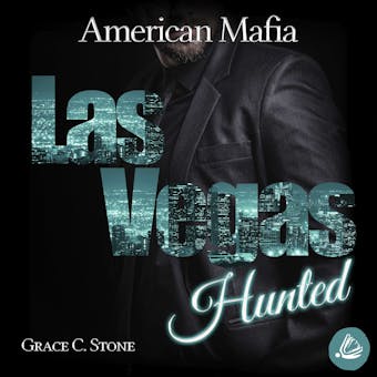 American Mafia. Las Vegas Hunted - Grace C. Stone