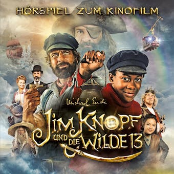 Jim Knopf und die Wilde 13 (Hörspiel zum Kinofilm) - Michael Ende, Dirk Ahner, Thomas Karallus, Manfred Jenning