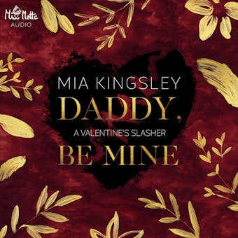 Daddy, Be Mine: A Valentine's Slasher - Mia Kingsley