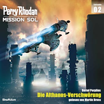Perry Rhodan Mission SOL Episode 02: Die Althanos-Verschwörung - Bernd Perplies