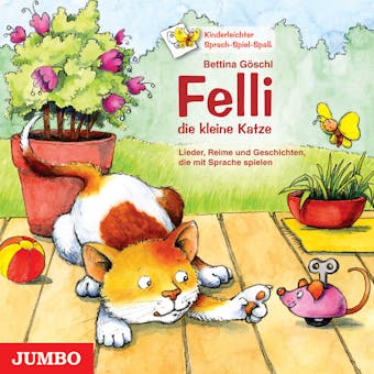 Felli, die kleine Katze: Lieder, Reime und Geschichten, die mit Sprache spielen - undefined