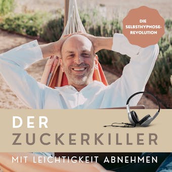 DER ZUCKERKILLER  [Mit Leichtigkeit abnehmen]: Die Selbsthypnose-Revolution (Premium-Bundle) - Patrick Lynen