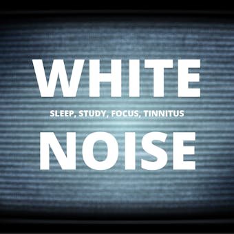 White Noise - Sleep, Study, Focus, Tinnitus - undefined