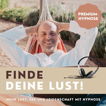 Finde Deine Lust! Mehr Lust, Sex und Leidenschaft mit Hypnose: Selbsthypnose-Hörbuch - Patrick Lynen