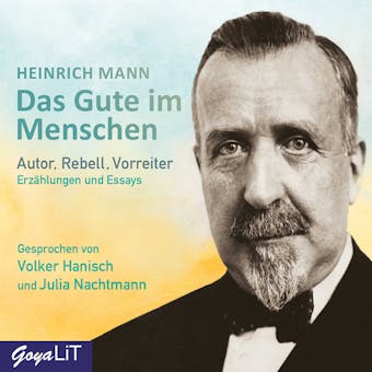 Das Gute im Menschen. ErzÃ¤hlungen und Essays - Heinrich Mann