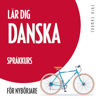 Lär dig danska (språkkurs för nybörjare) - Thomas Rike