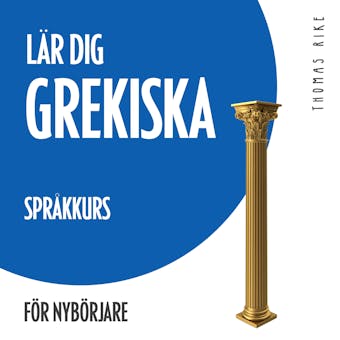 Lär dig grekiska (språkkurs för nybörjare) - Thomas Rike