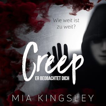 Creep: Er beobachtet dich - Mia Kingsley