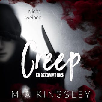 Creep: Er bekommt dich - Mia Kingsley