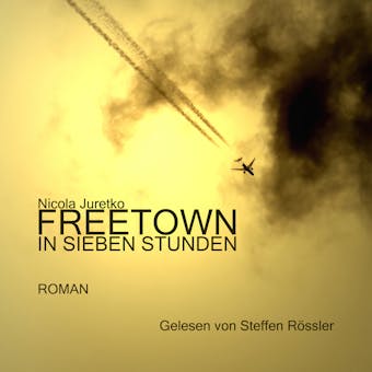 Freetown in sieben Stunden (Ungekürzt) - undefined
