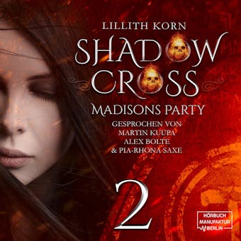 Madisons Party - Shadowcross, Band 2 (ungekürzt) - Lillith Korn