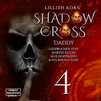 Daddy - Shadowcross, Band 4 (ungekürzt) - Lillith Korn