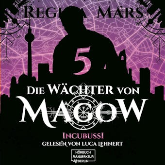 Incubussi - Die Wächter von Magow, Band 5 (ungekürzt) - undefined