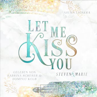 Let Me Kiss You - Let Me - Steven & Marie, Band 1 (ungekÃ¼rzt) - undefined