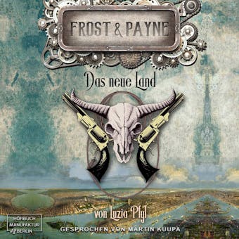Das neue Land - Frost & Payne, Band 13 (ungekÃ¼rzt) - undefined