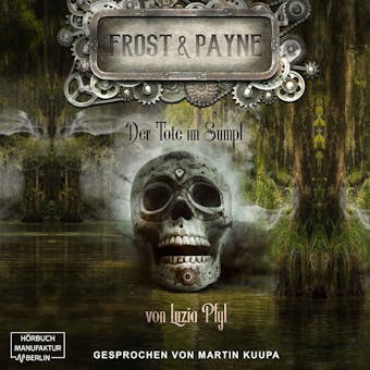 Der Tote im Sumpf - Frost & Payne, Band 14 (ungekÃ¼rzt) - undefined