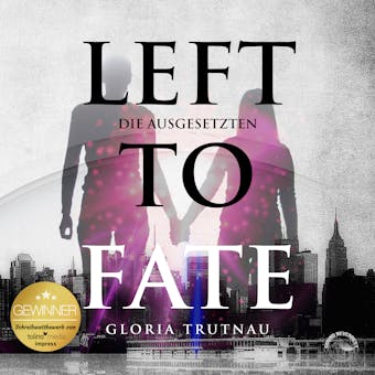 Left to Fate (Ungekürzt) - Gloria Trutnau