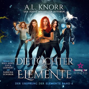 Die Töchter der Elemente - Der Ursprung der Elemente, Band 6 (Ungekürzt) - A. L. Knorr