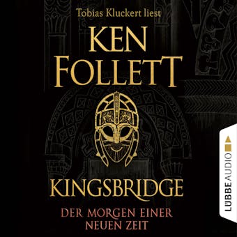 Der Morgen einer neuen Zeit - Kingsbridge - Roman, Band 4 (Ungekürzt) - Ken Follett