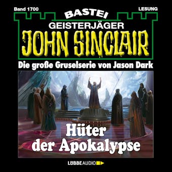 Hüter der Apokalypse - John Sinclair, Band 1700 (Ungekürzt) - undefined