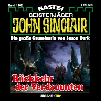 Rückkehr der Verdammten - John Sinclair, Band 1702 (Ungekürzt) - Jason Dark