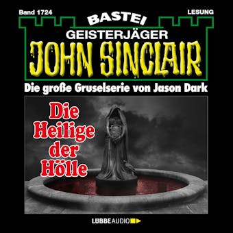 Die Heilige der Hölle (2. Teil) - John Sinclair, Band 1724 (Ungekürzt) - Jason Dark