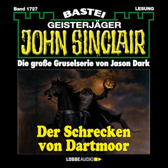 Der Schrecken von Dartmoor (2. Teil) - John Sinclair, Band 1727 (Ungekürzt) - Jason Dark