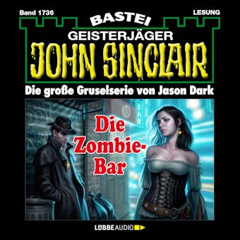 Die Zombie-Bar - John Sinclair, Band 1736 (Ungekürzt) - Jason Dark
