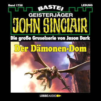 Der Dämonen-Dom (2. Teil) - John Sinclair, Band 1738 (Ungekürzt) - Jason Dark