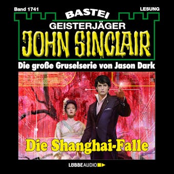 Die Shanghai-Falle - John Sinclair, Band 1741 (Ungekürzt) - Jason Dark