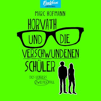 Horvath und die verschwundenen Schüler - Des Lehrers zweiter Fall - Lehrer Horvath ermittelt, Band 2 (ungekürzt) - undefined