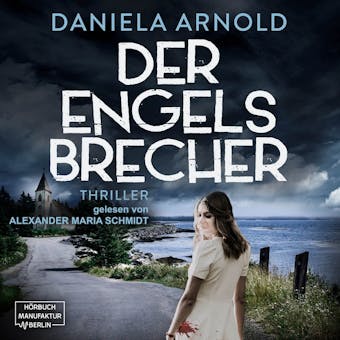 Der Engelsbrecher (ungekürzt) - Daniela Arnold