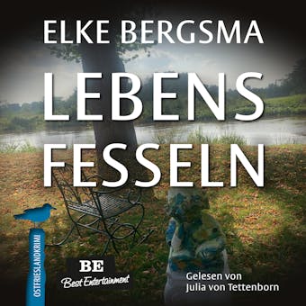 Lebensfesseln - Büttner und Hasenkrug ermitteln - Ostfrieslandkrimi, Band 29 (ungekürzt) - Elke Bergsma
