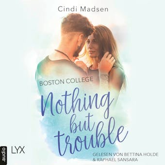 Boston College - Nothing but Trouble - Taking Shots - Reihe, Teil 2 (Ungekürzt) - Cindi Madsen