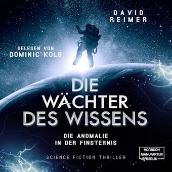 Die Anomalie in der Finsternis - Die Wächter des Wissens, Band 1 (ungekürzt) - David Reimer